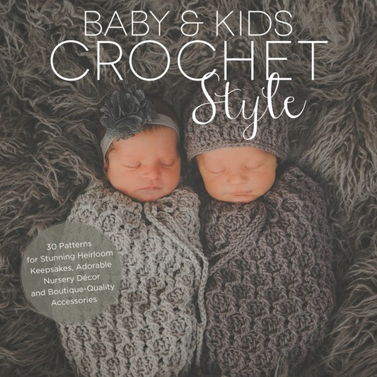 Autographed Crochet Pattern Book - Baby & Kids Crochet Style: 30 Patterns for Stunning Heirloom Keepsakes...by Jennifer Dougherty