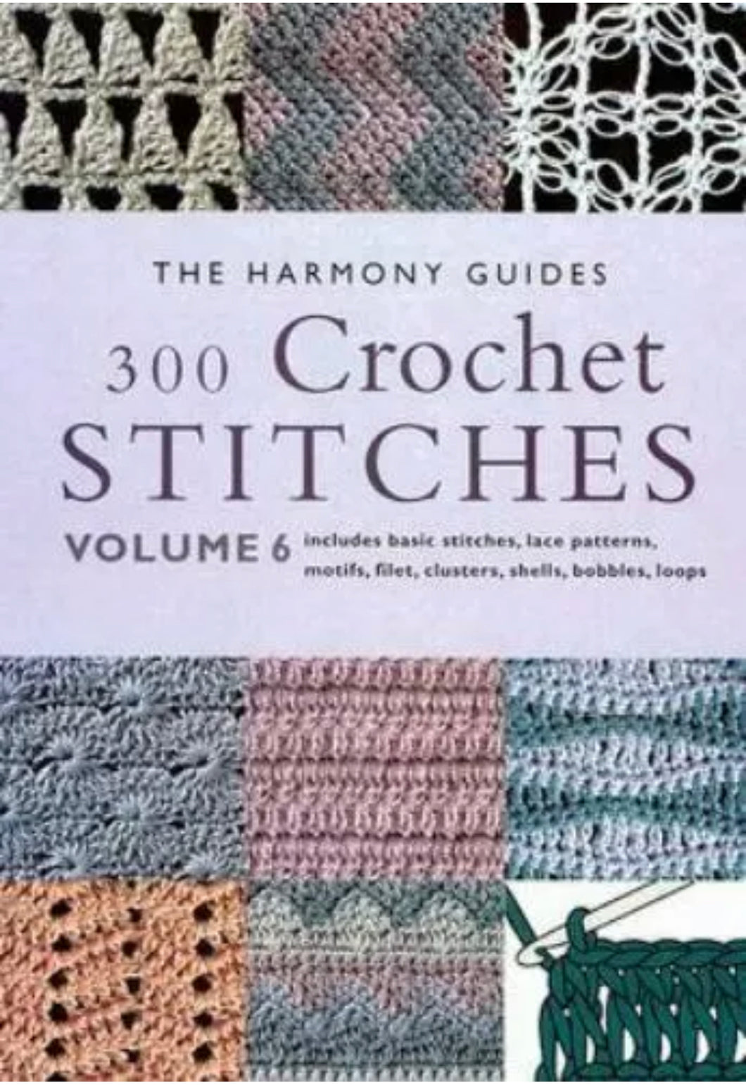 CROCHET BOOK:  300 Crochet Stitches (The Harmony Guides, V. 6) by The Harmony Guides (Vintage Book)