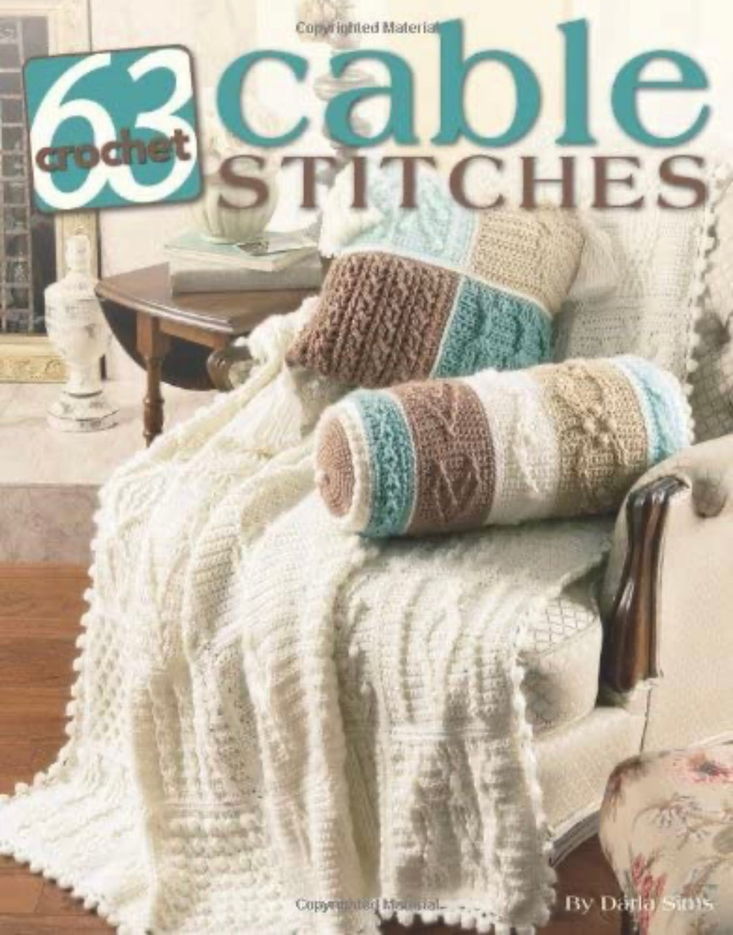 CROCHET BOOK:  63 Cable Stitches to Crochet (Leisure Arts #3961) by Darla Sims