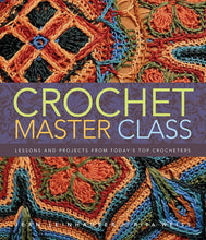 Load image into Gallery viewer, CROCHET BOOK:  Crochet Master Class:  Lessons and Projects from Today&#39;s Top Crocheters by Jean Leinhauser and Rita Weiss
