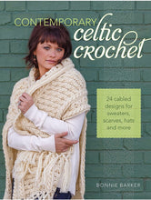 Load image into Gallery viewer, CROCHET BOOK:  Contemporary Celtic Crochet: 24 Cabled Designs for Sweaters, Scarves, Hats and More by Bonnie Barker
