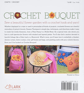 CROCHET BOOK:  Crochet Bouquet: Easy Designs for Dozens of Flowers by Suzann Thompson